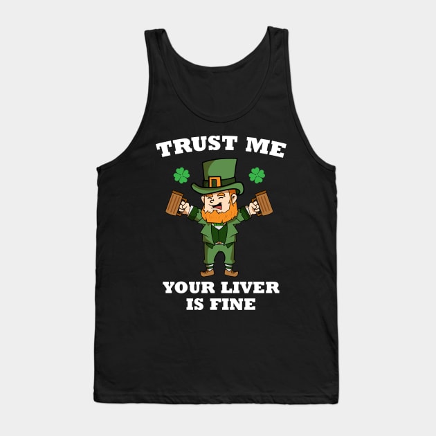 Trust Me Your Liver Is Fine St. Patrick's Holiday Tank Top by TheBeardComic